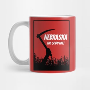 Nebraska...The Good Life! Mug